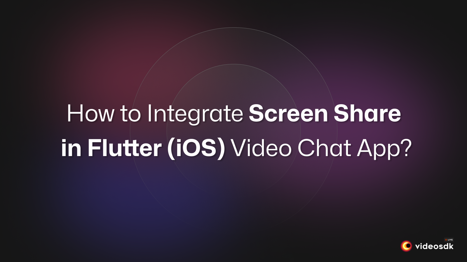 How to Implement Screen Share in Flutter Video Call App for iOS? How to Implement Screen Share in Flutter Video Call App for iOS?