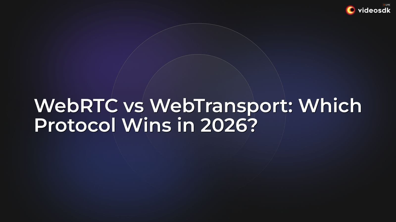 WebRTC vs WebTransport: Which Protocol Wins in 2026? WebRTC vs WebTransport: Which Protocol Wins in 2026?