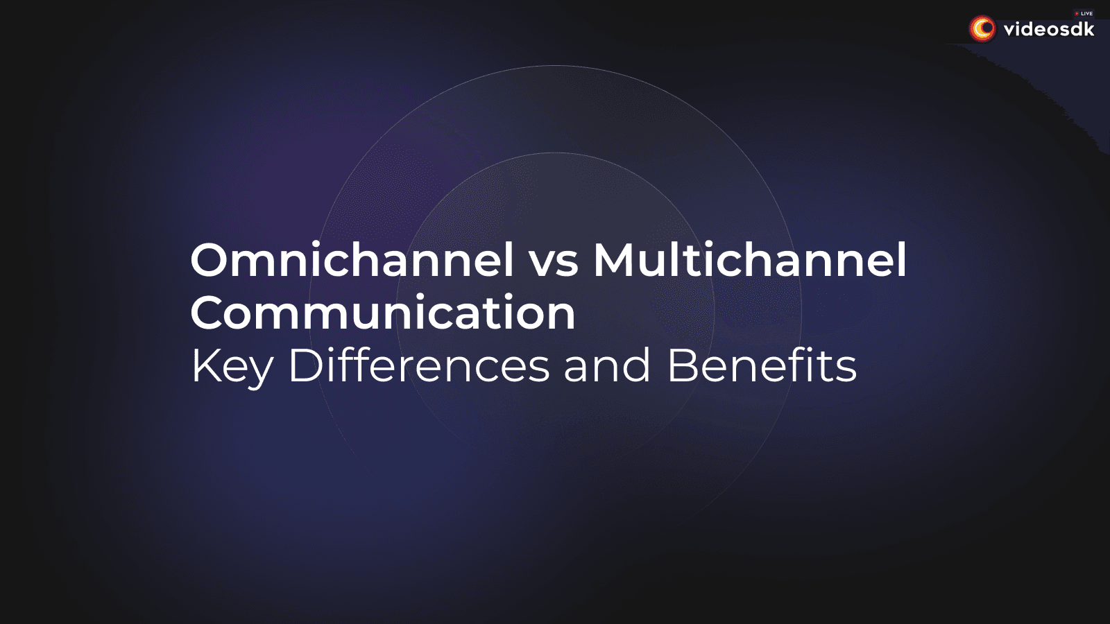 Omnichannel vs Multichannel Communication: Key Differences and Benefits