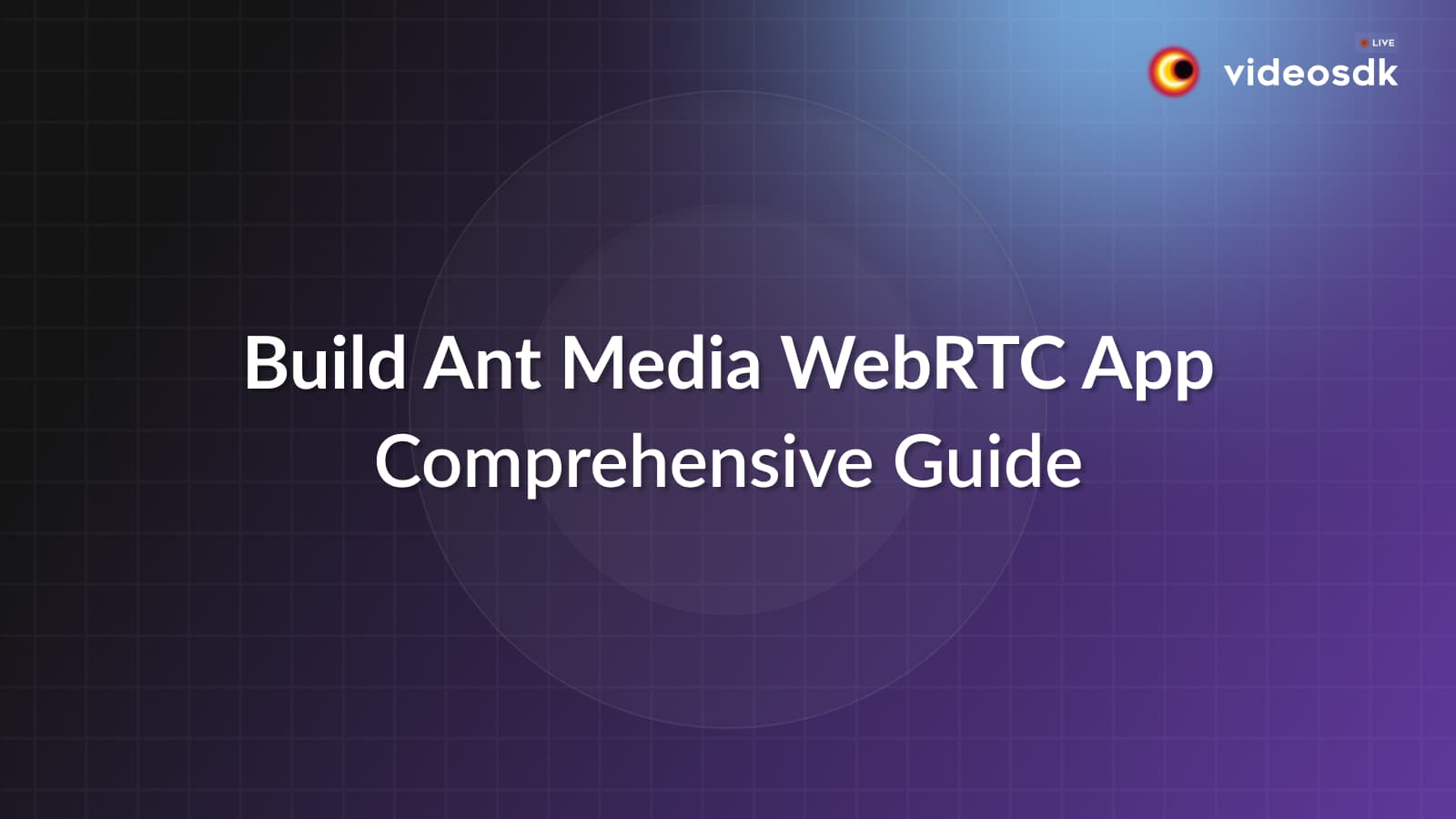 Introduction to Ant Media Server WebRTC