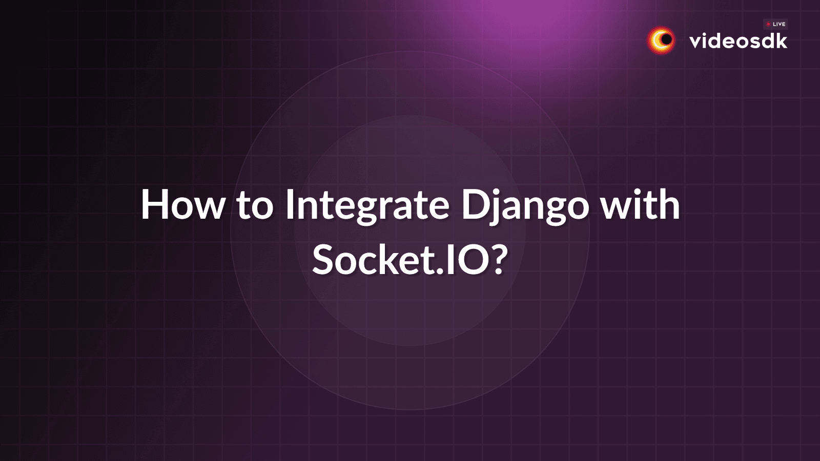Introduction to Django and Socket.IO