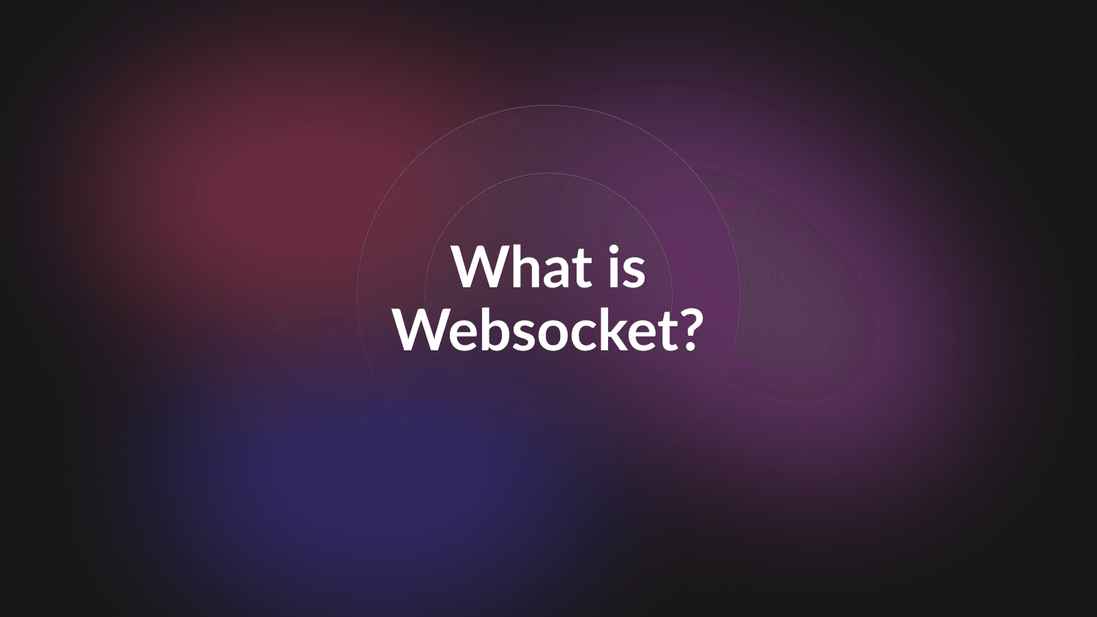 What is a WebSocket? How Does Websocket Work?