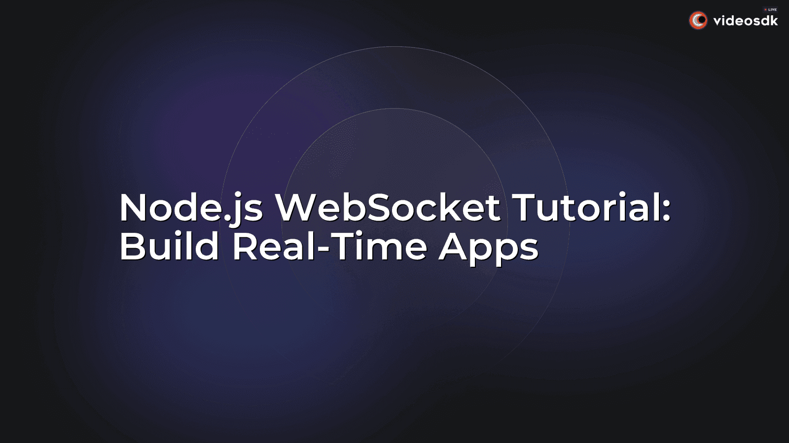 Node.js WebSocket Tutorial: Build Real-Time Apps