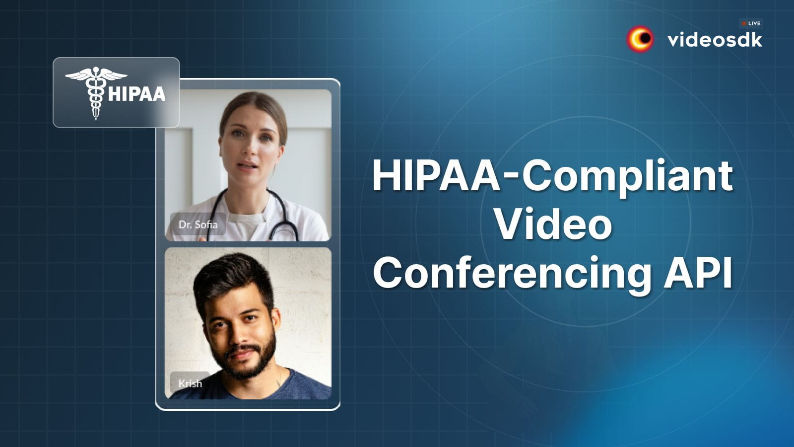 HIPAA Compliant Video Conferencing API: Complete Guide for Telehealth Video Calls In Your App