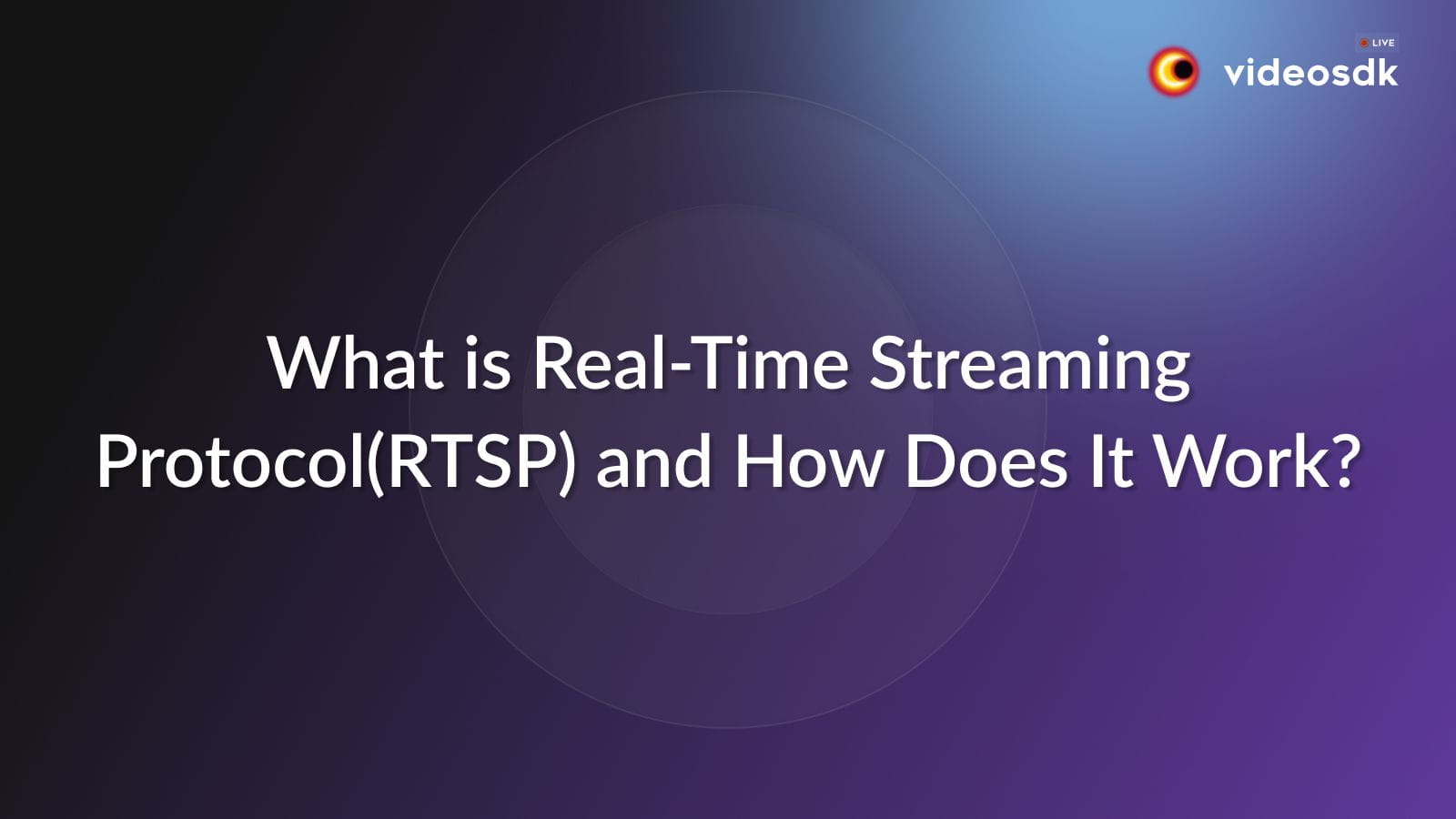 What is Real-Time Streaming Protocol(RTSP)?