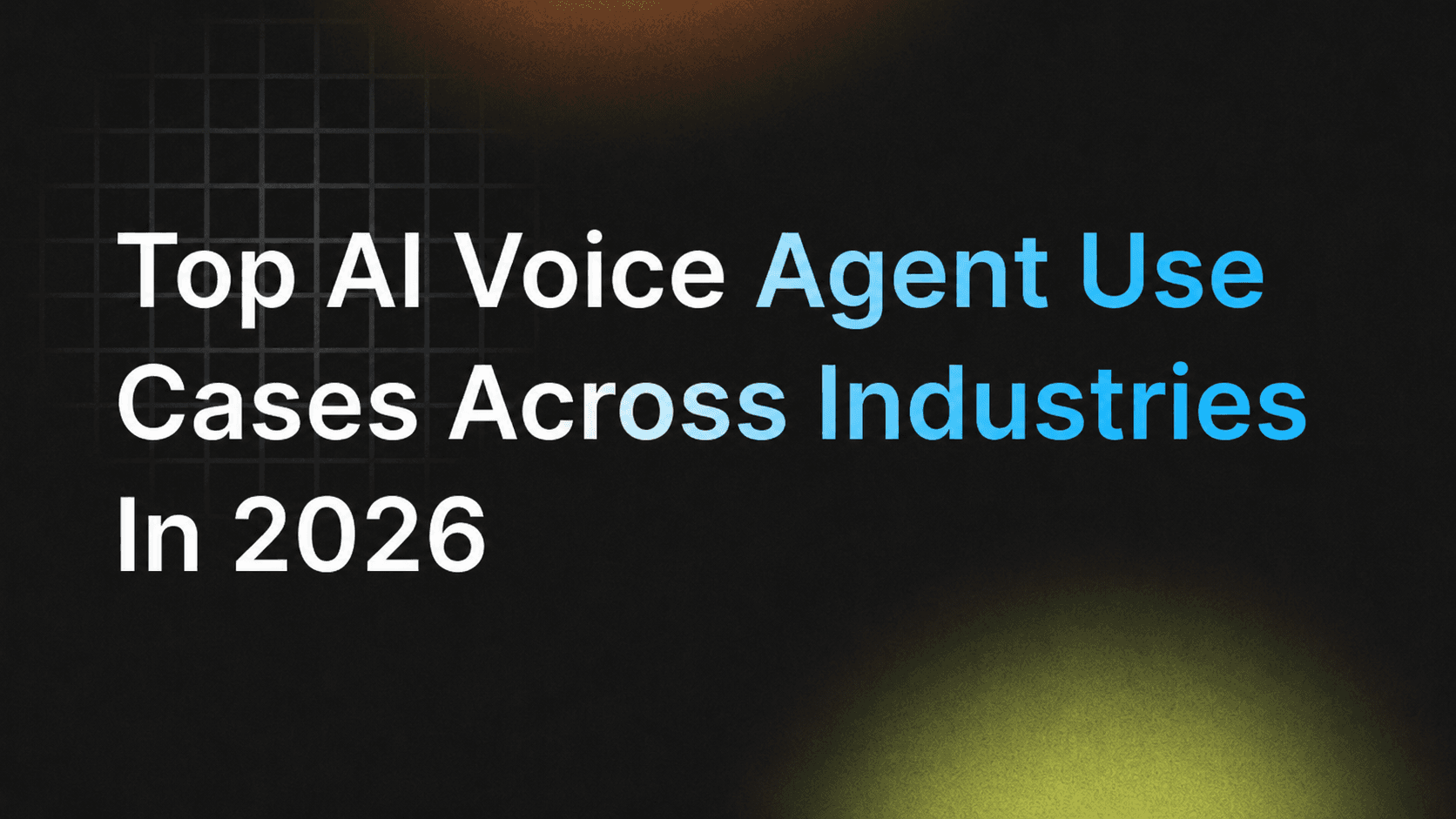 Top AI Voice Agent Use Cases Across Industries in 2026