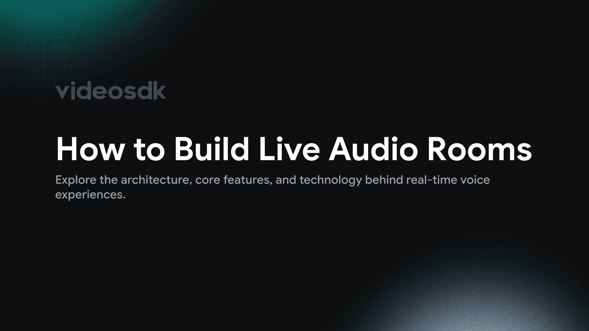 How to Build Live Audio Rooms: Voice Chat Architecture, Features & Example