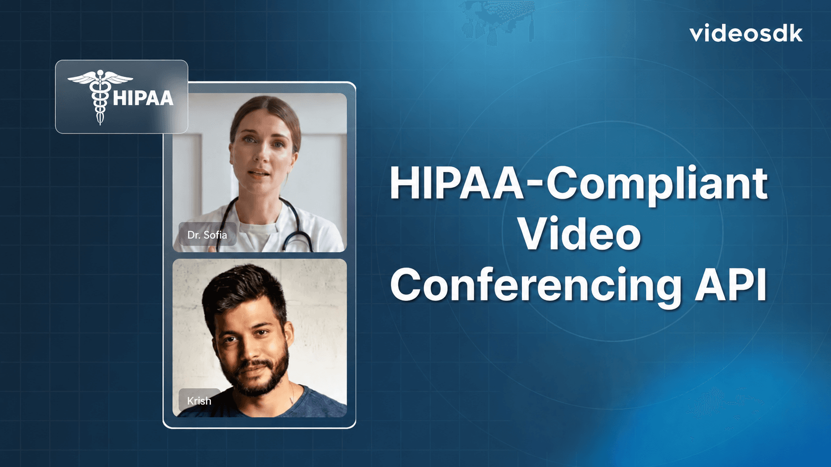 HIPAA Compliant Video Conferencing API: Complete Guide for Telehealth Video Calls In Your App
