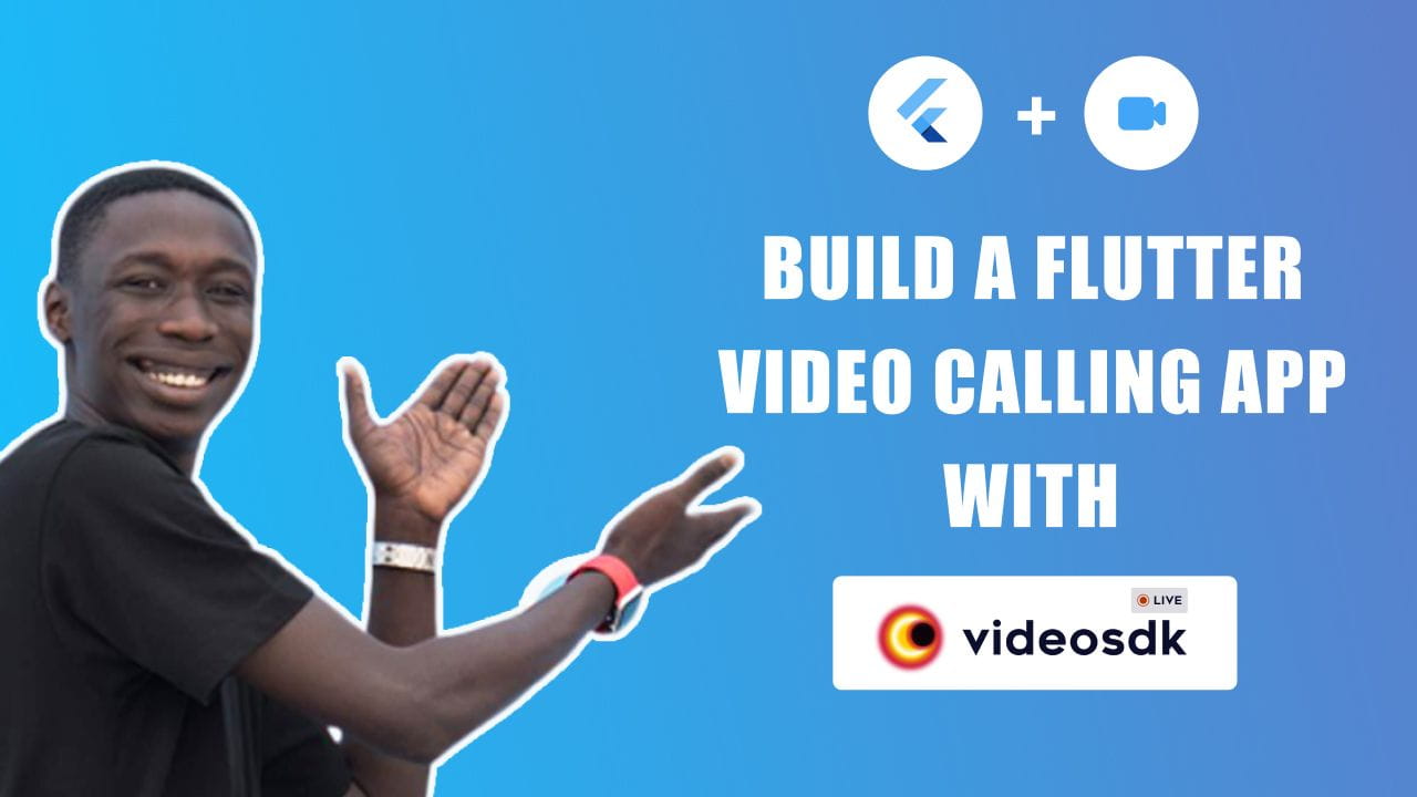 Build a Flutter Video Call App with VideoSDK Build a Flutter Video Call App with VideoSDK