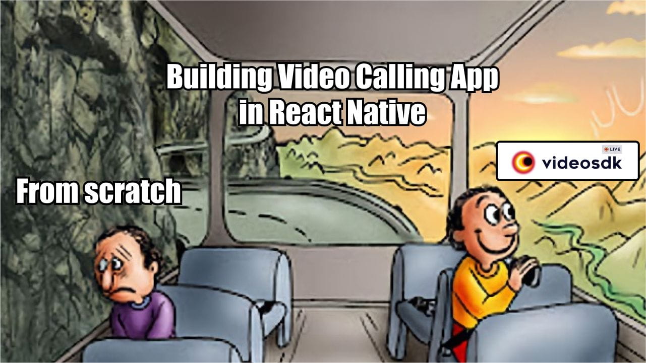 Building a React Native Video Calling App with VideoSDK Building a React Native Video Calling App with VideoSDK