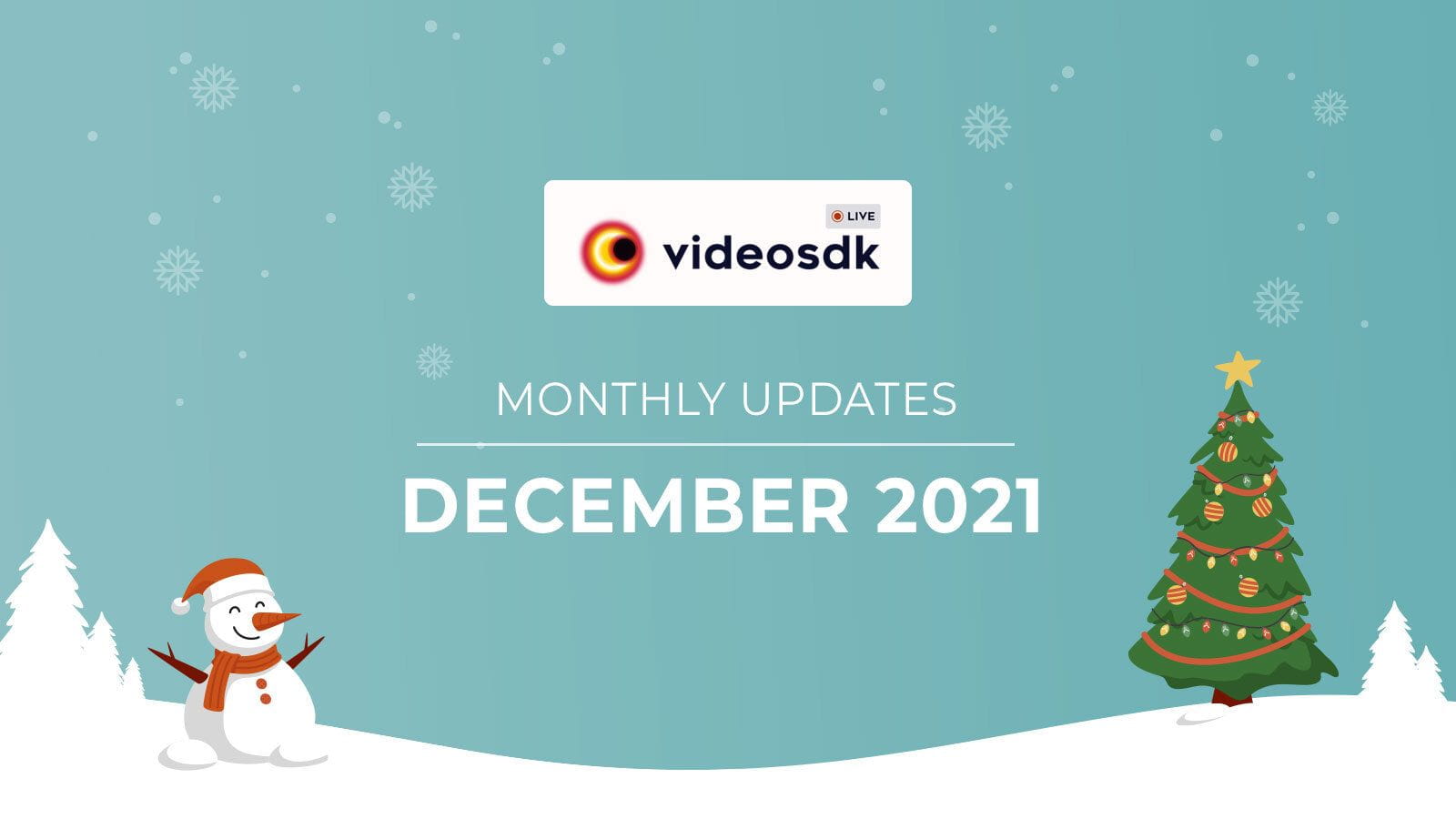 December 21' Month Updates for Developers 🚀