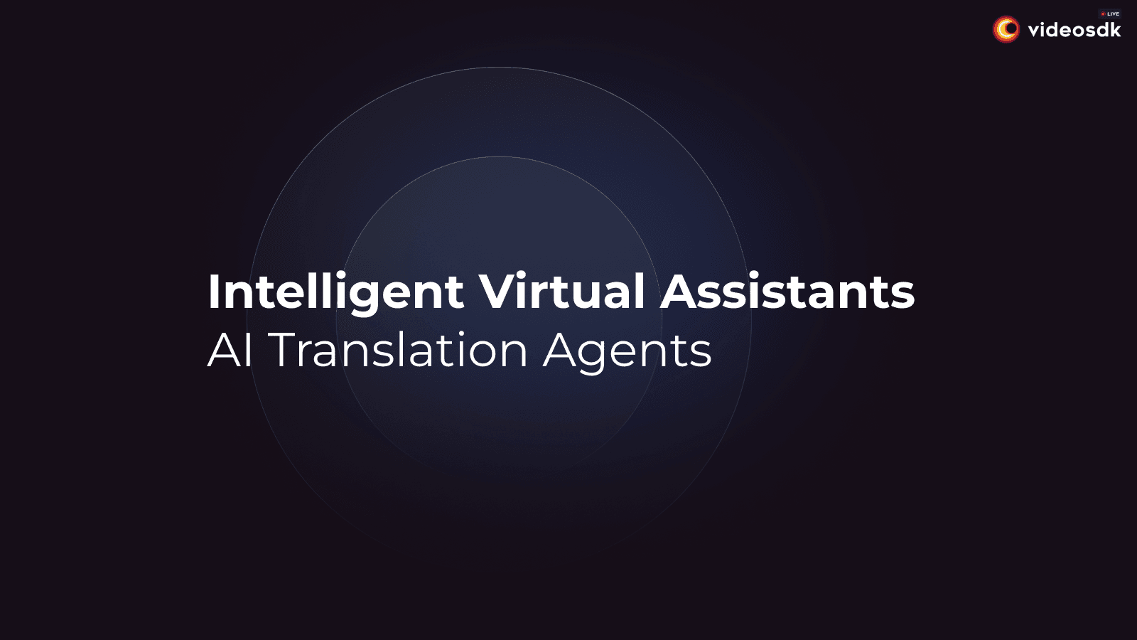 Intelligent Virtual Assistants: Translation with AI Agents Intelligent Virtual Assistants: Translation with AI Agents