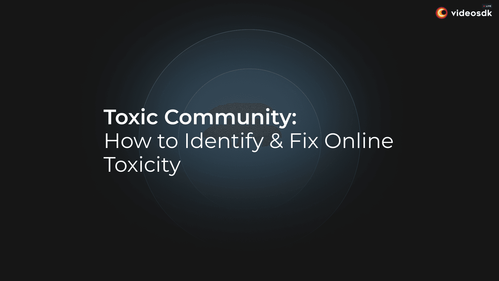 Toxic Community: Signs, Impacts, and How to Cultivate Healthier Online Spaces Toxic Community: Signs, Impacts, and How to Cultivate Healthier Online Spaces