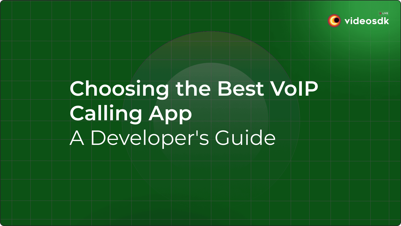 Choosing the Best VoIP Calling App: A Developer's Guide Choosing the Best VoIP Calling App: A Developer's Guide
