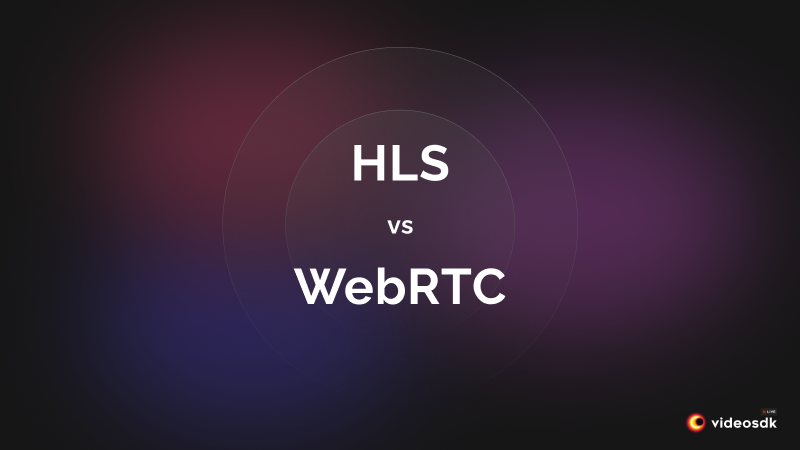 HLS vs. WebRTC: Comparing Two Video Streaming Protocols?