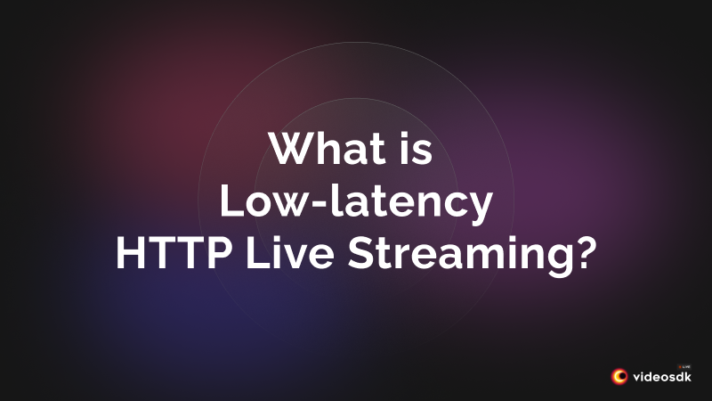 What is Low-latency HTTP Live Streaming? | How Does LL-HLS Work?