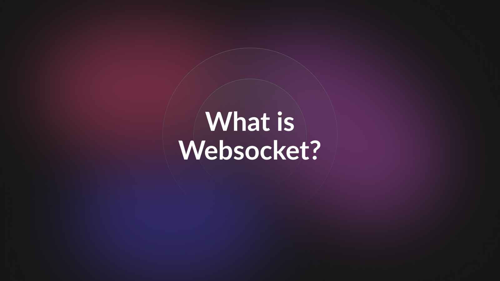 What is a WebSocket? How Does Websocket Work? What is a WebSocket? How Does Websocket Work?