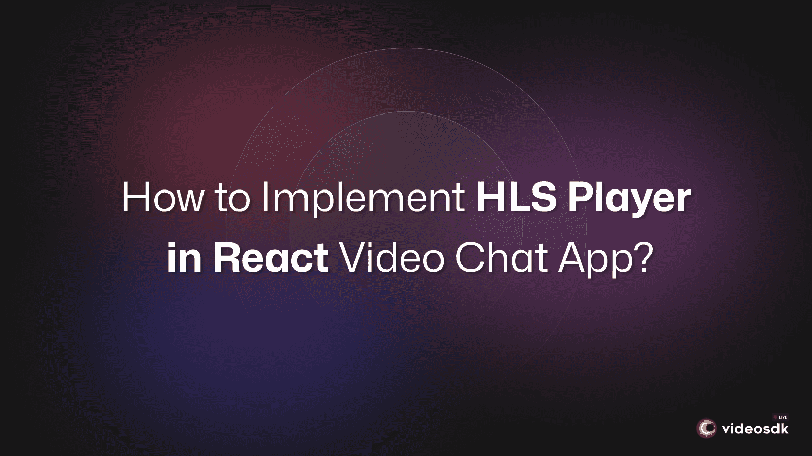 How to Implement HLS Player in React JS Video Calling App?