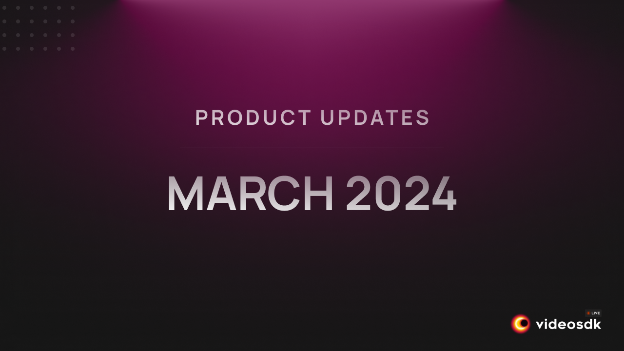 Product Updates: March 2024