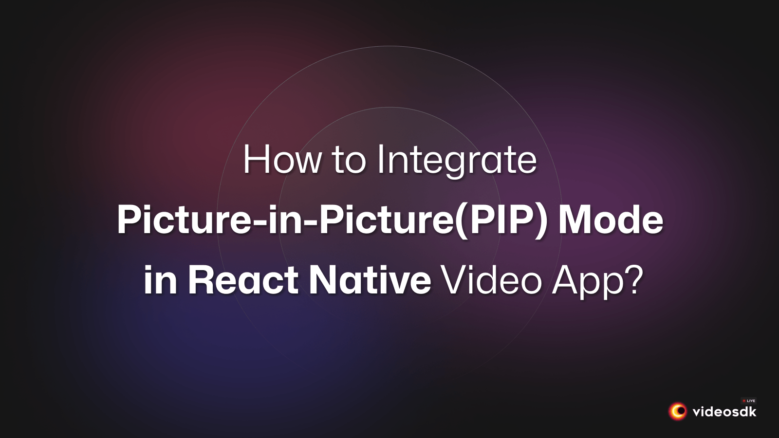 How to Implement Picture-in-Picture(PIP) Mode in React Native (Android)? How to Implement Picture-in-Picture(PIP) Mode in React Native (Android)?