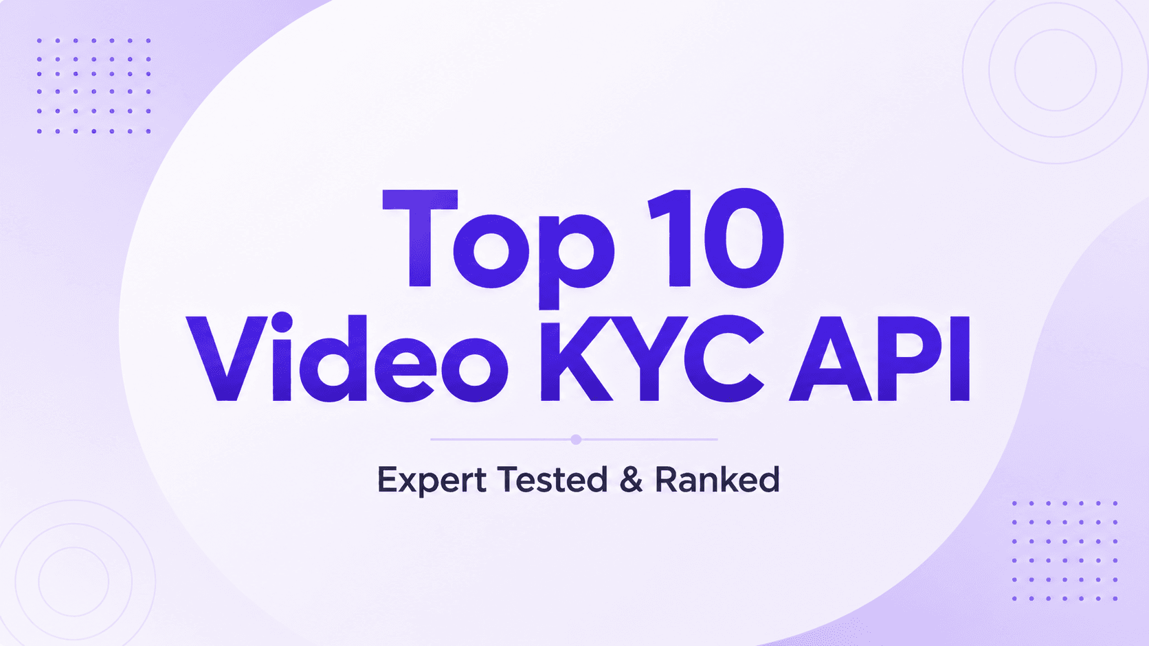 Top 10 Video KYC API: Expert Tested & Ranked Top 10 Video KYC API: Expert Tested & Ranked