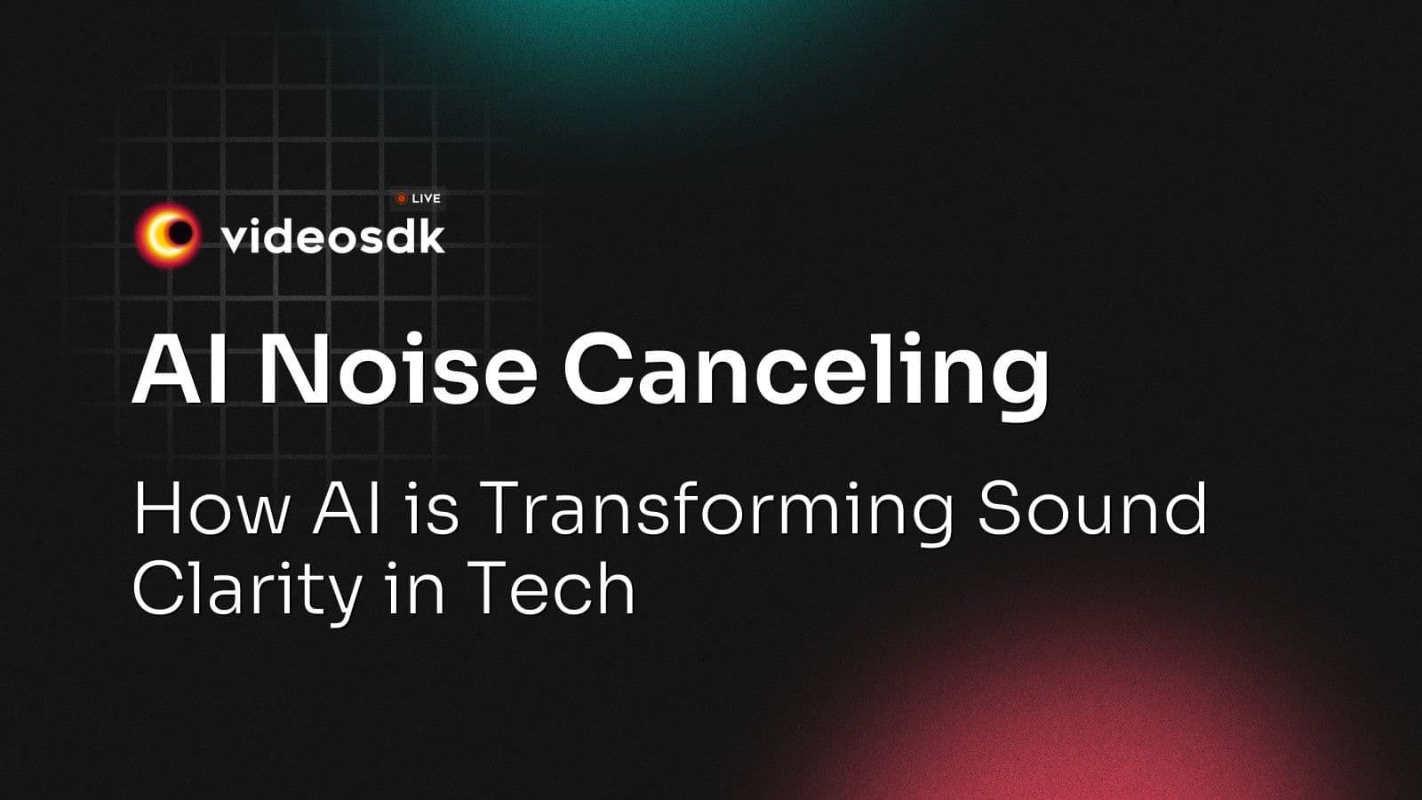 AI Noise Canceling: How AI is Transforming Sound Clarity in Tech AI Noise Canceling: How AI is Transforming Sound Clarity in Tech