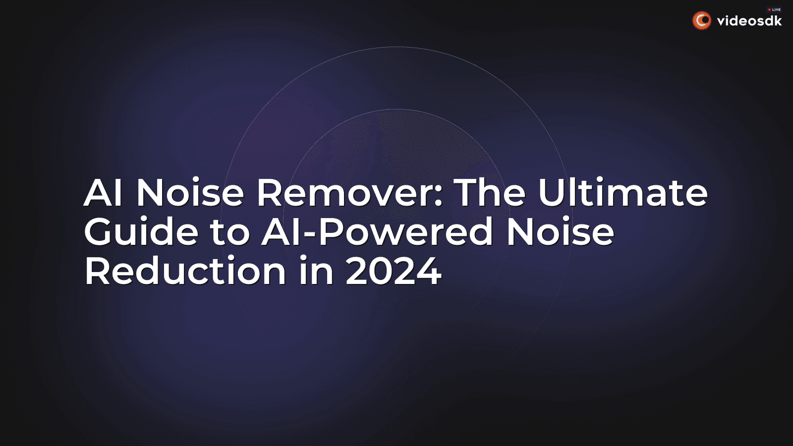 AI Noise Remover: The Ultimate Guide to AI-Powered Noise Reduction in 2024 AI Noise Remover: The Ultimate Guide to AI-Powered Noise Reduction in 2024