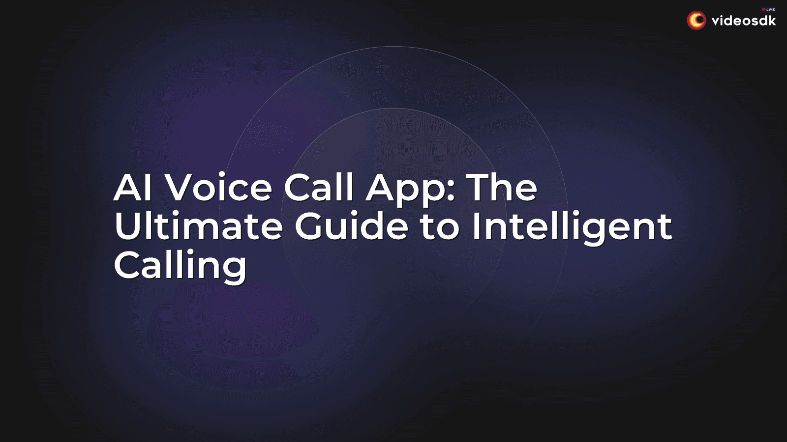 AI Voice Call App: The Ultimate Guide to Intelligent Calling AI Voice Call App: The Ultimate Guide to Intelligent Calling