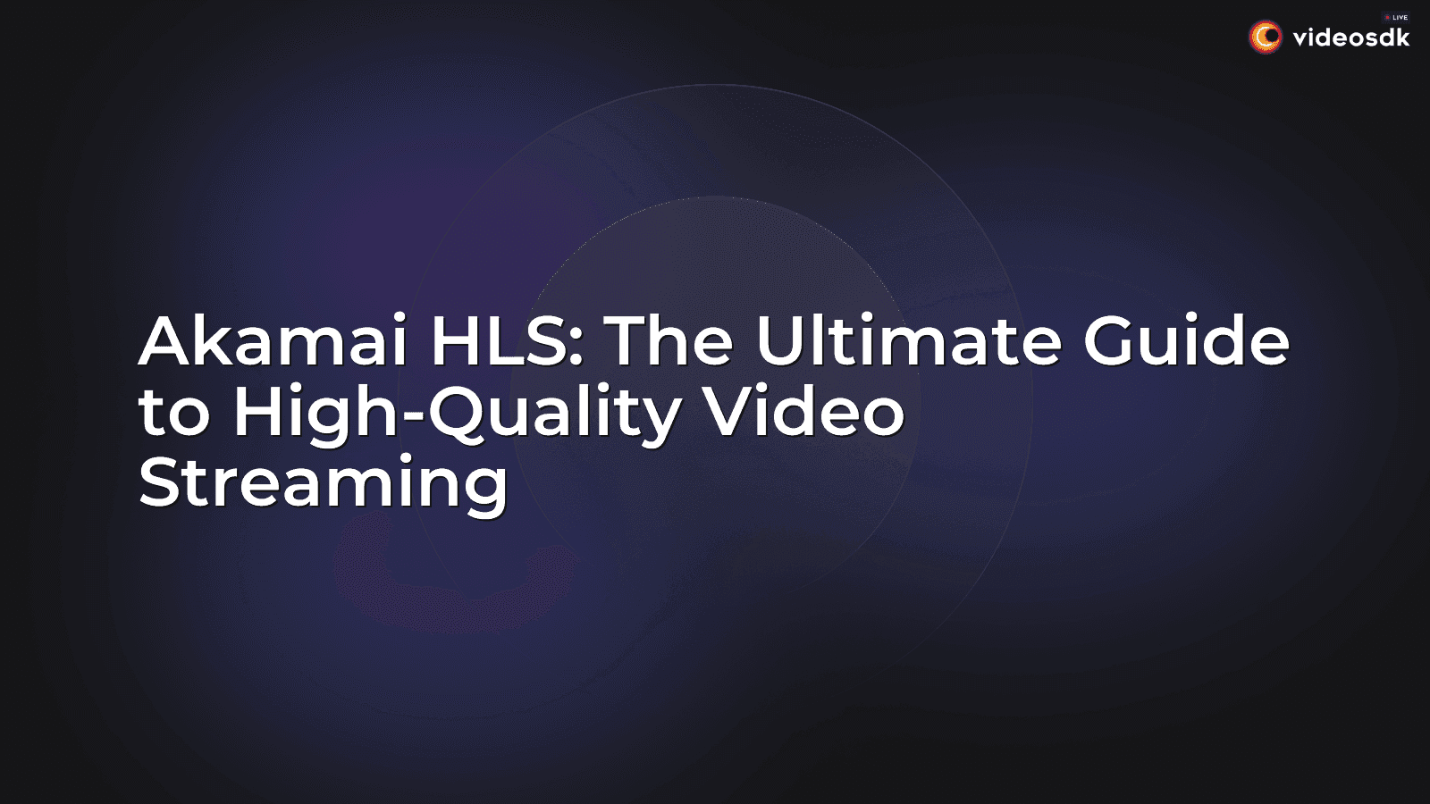 Akamai HLS: The Ultimate Guide to High-Quality Video Streaming Akamai HLS: The Ultimate Guide to High-Quality Video Streaming