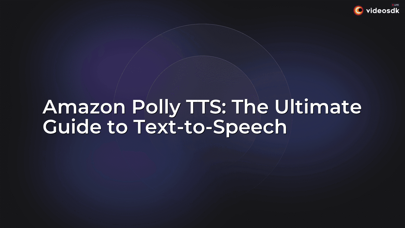 Amazon Polly TTS: The Ultimate Guide to Text-to-Speech Amazon Polly TTS: The Ultimate Guide to Text-to-Speech