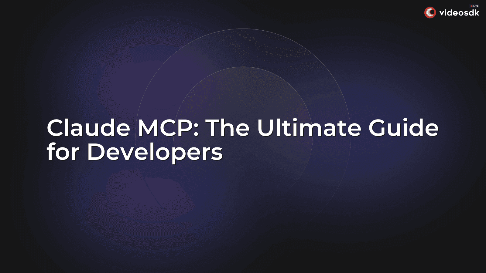 Claude MCP: The Ultimate Guide for Developers Claude MCP: The Ultimate Guide for Developers