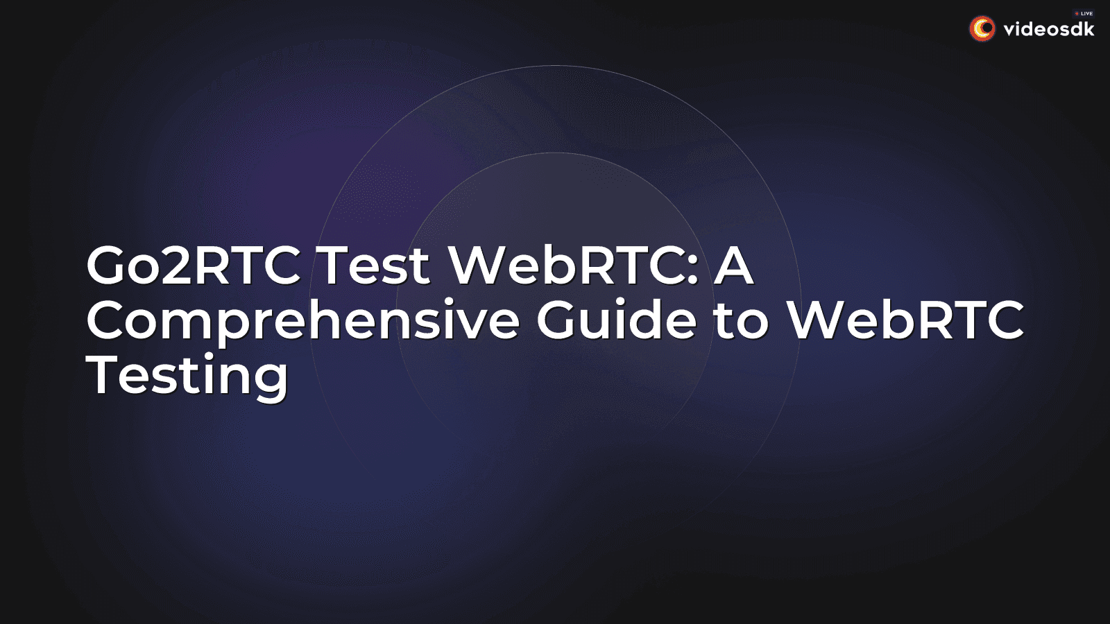 Go2RTC Test WebRTC: A Comprehensive Guide to WebRTC Testing Go2RTC Test WebRTC: A Comprehensive Guide to WebRTC Testing