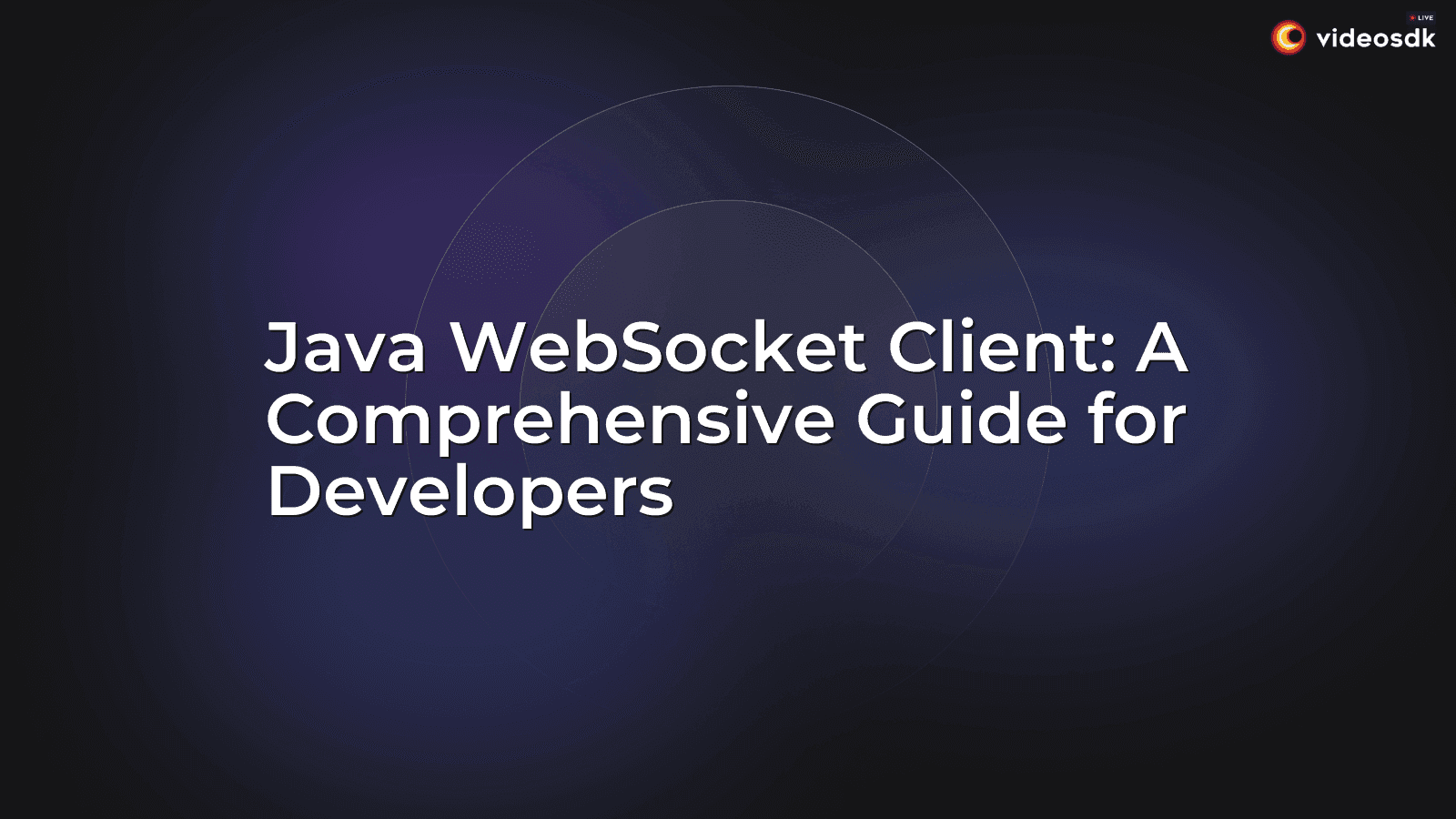 Java WebSocket Client: A Comprehensive Guide for Developers Java WebSocket Client: A Comprehensive Guide for Developers