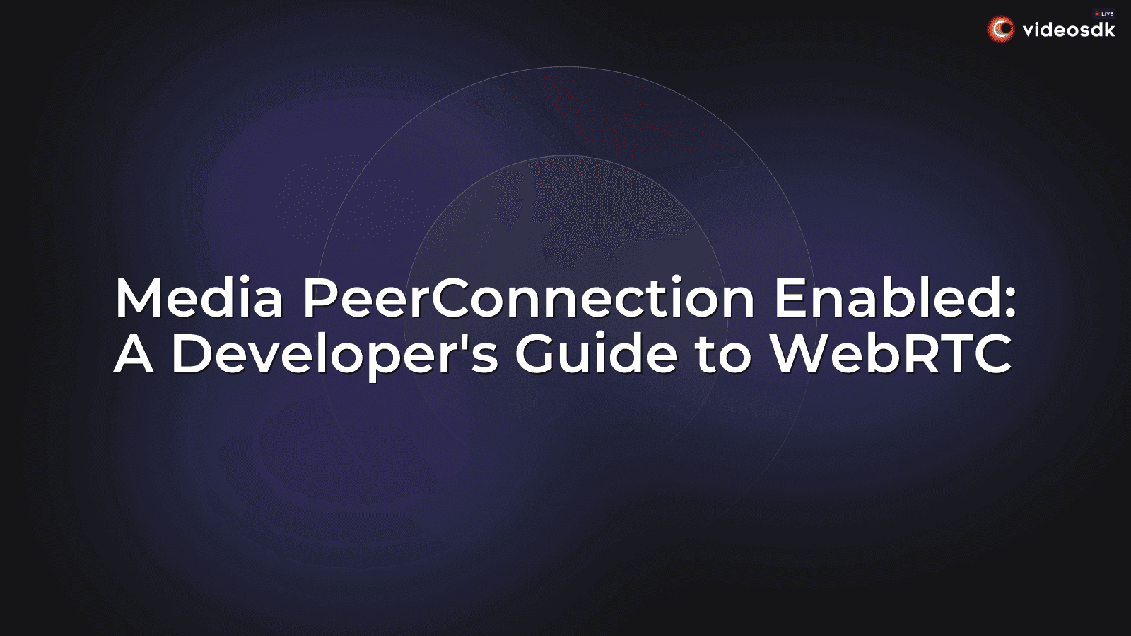Media PeerConnection Enabled: A Developer's Guide to WebRTC Media PeerConnection Enabled: A Developer's Guide to WebRTC