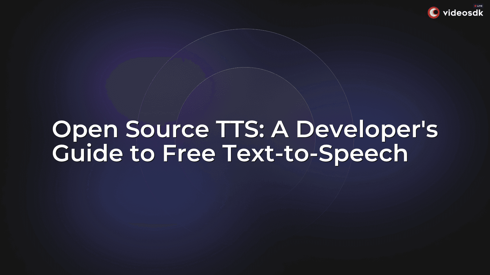 Open Source TTS: A Developer's Guide to Free Text-to-Speech Open Source TTS: A Developer's Guide to Free Text-to-Speech