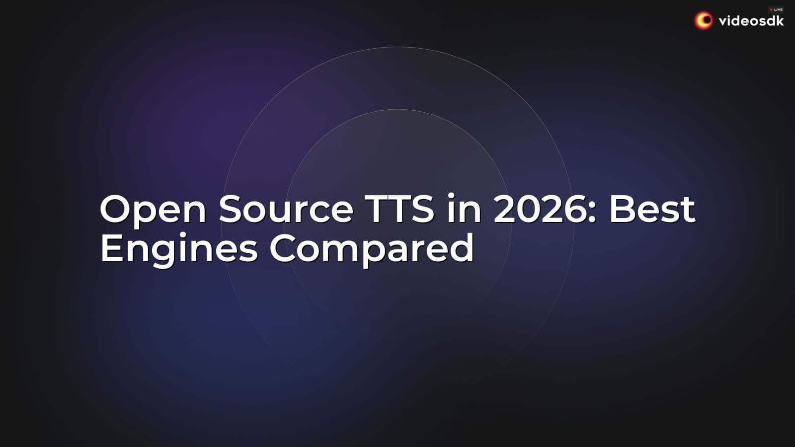 Open Source TTS in 2026: Best Engines Compared Open Source TTS in 2026: Best Engines Compared