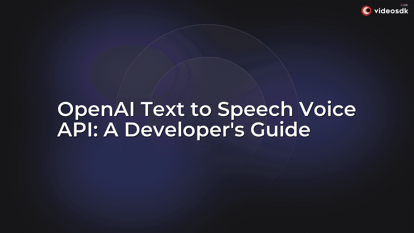 OpenAI Text to Speech Voice API: A Developer's Guide OpenAI Text to Speech Voice API: A Developer's Guide
