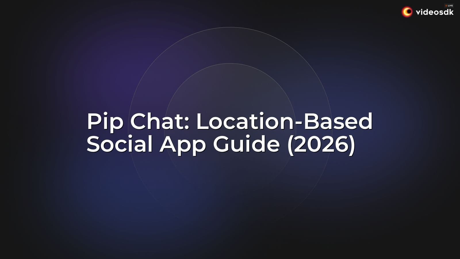 Pip Chat: Location-Based Social App Guide (2026) Pip Chat: Location-Based Social App Guide (2026)