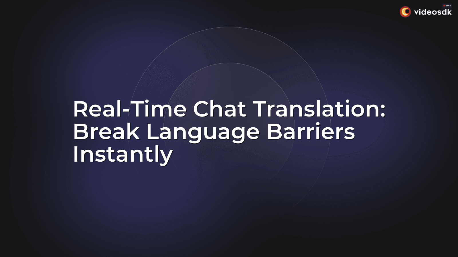 Real-Time Chat Translation: Break Language Barriers Instantly Real-Time Chat Translation: Break Language Barriers Instantly