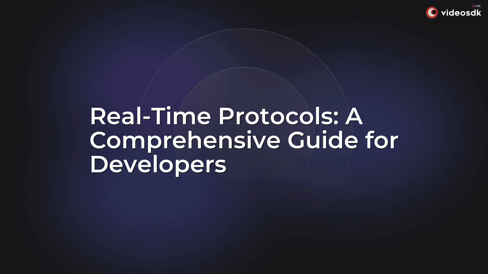 Real-Time Protocols: A Comprehensive Guide for Developers Real-Time Protocols: A Comprehensive Guide for Developers
