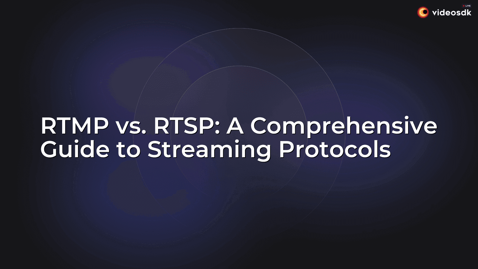 RTMP vs. RTSP: A Comprehensive Guide to Streaming Protocols RTMP vs. RTSP: A Comprehensive Guide to Streaming Protocols