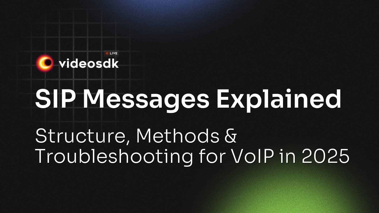 SIP Messages Explained: Structure, Methods & Troubleshooting for VoIP in 2025 SIP Messages Explained: Structure, Methods & Troubleshooting for VoIP in 2025