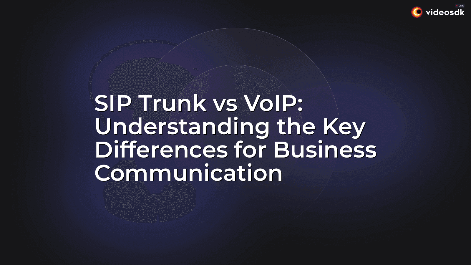 SIP Trunk vs VoIP: Understanding the Key Differences for Business Communication SIP Trunk vs VoIP: Understanding the Key Differences for Business Communication