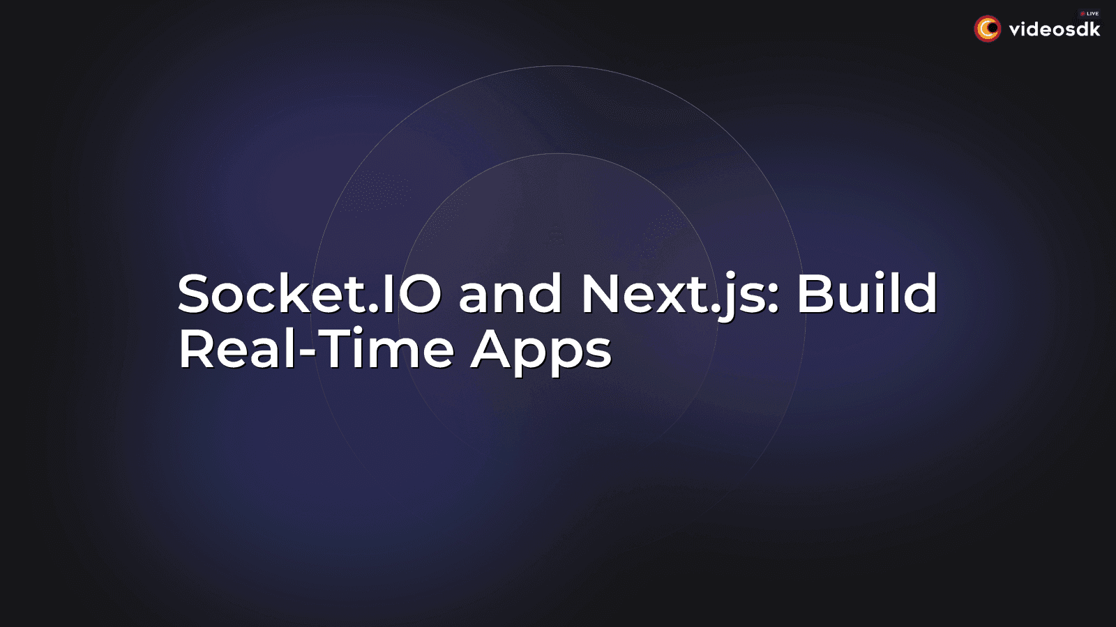 Socket.IO and Next.js: Build Real-Time Apps Socket.IO and Next.js: Build Real-Time Apps