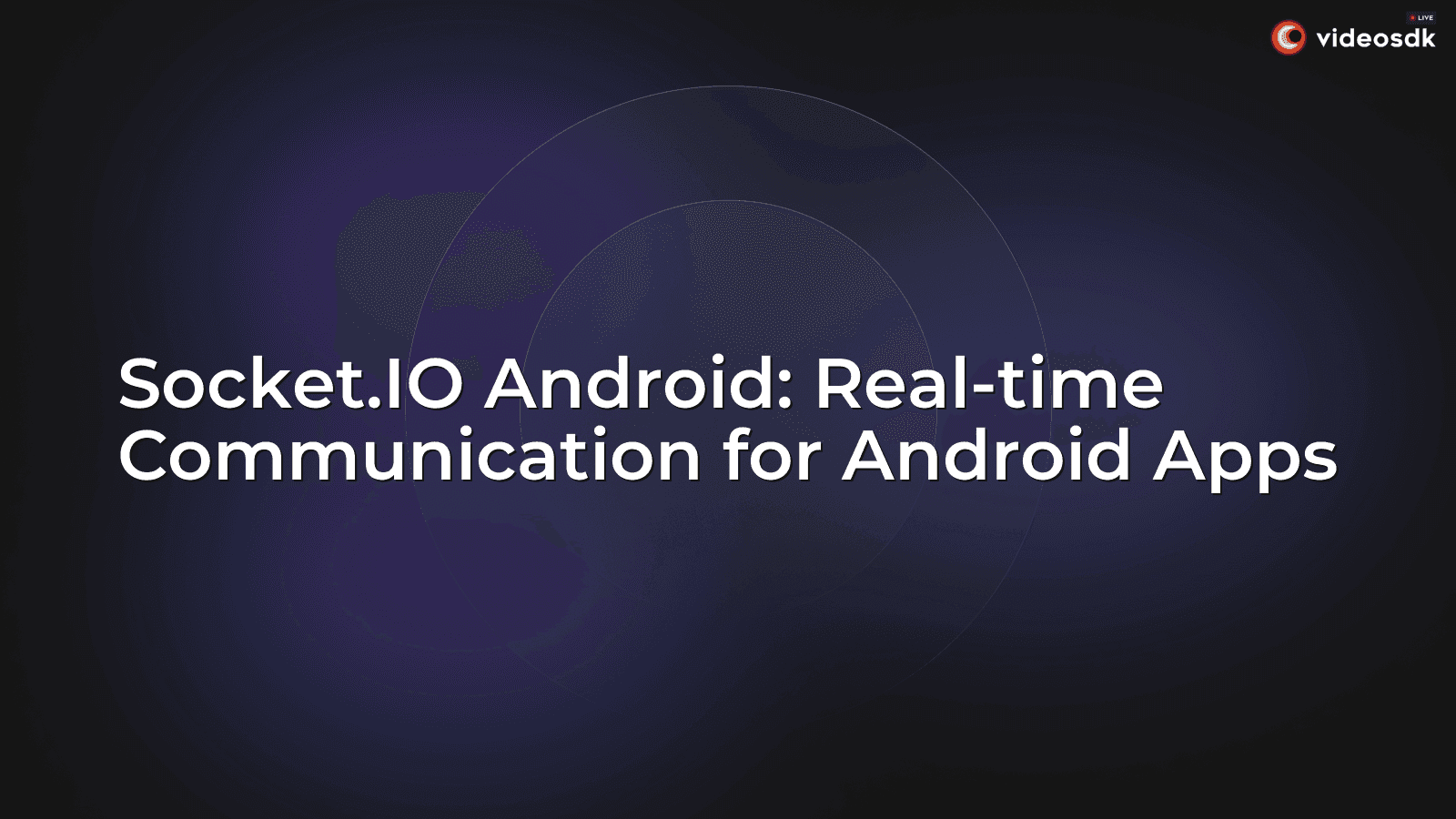 Socket.IO Android: Real-time Communication for Android Apps Socket.IO Android: Real-time Communication for Android Apps