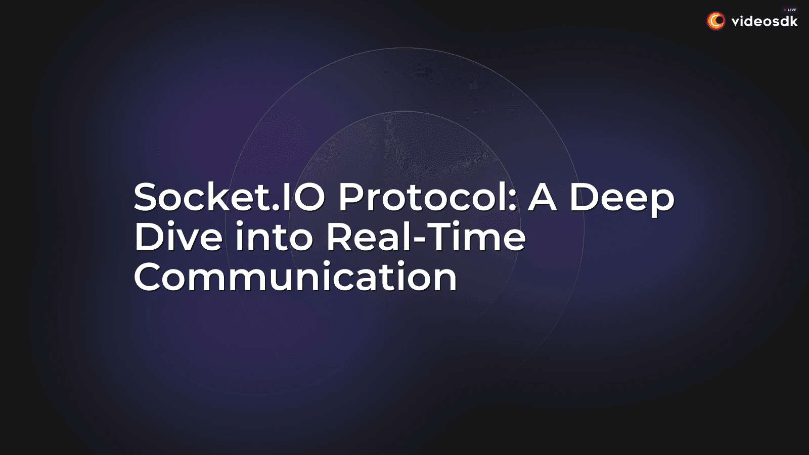 Socket.IO Protocol: A Deep Dive into Real-Time Communication Socket.IO Protocol: A Deep Dive into Real-Time Communication