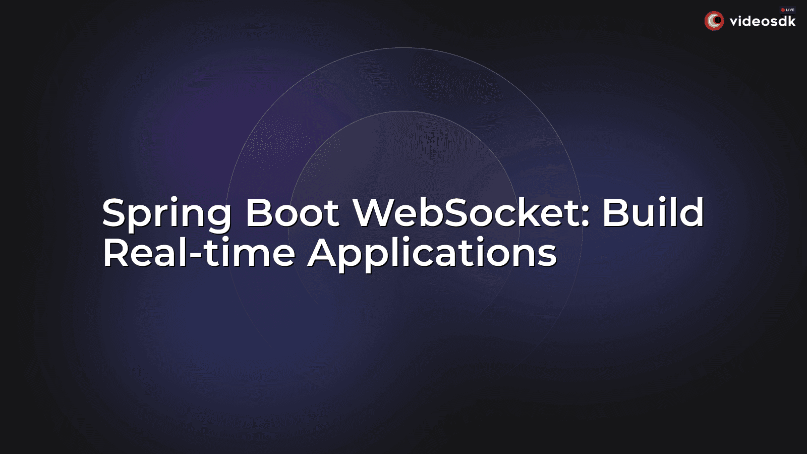 Spring Boot WebSocket: Build Real-time Applications Spring Boot WebSocket: Build Real-time Applications