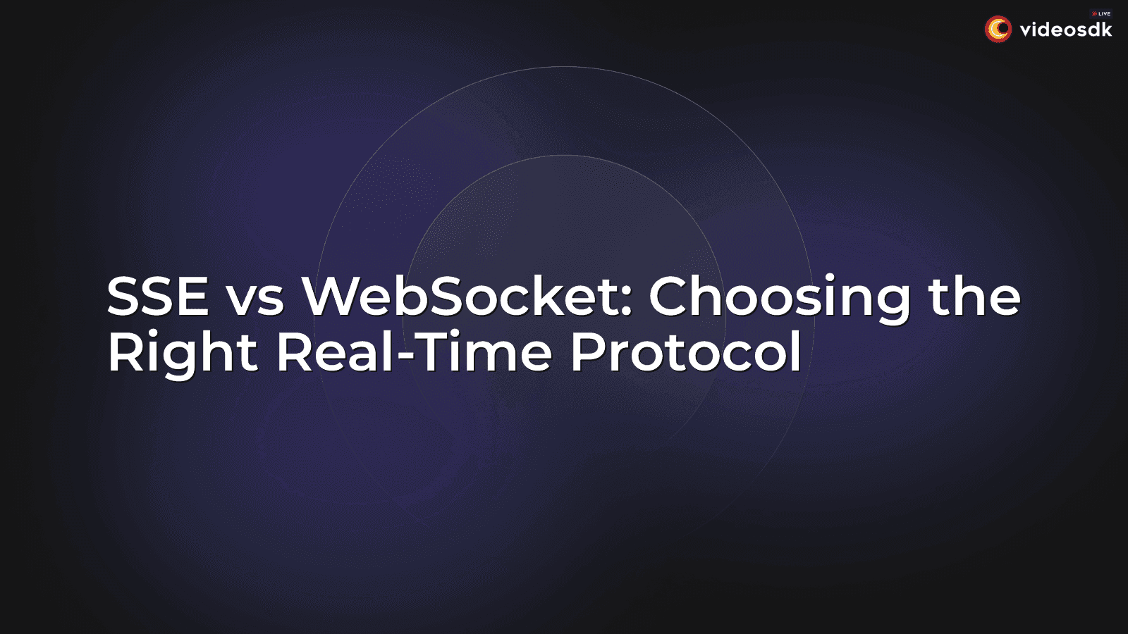 SSE vs WebSocket: Choosing the Right Real-Time Protocol SSE vs WebSocket: Choosing the Right Real-Time Protocol