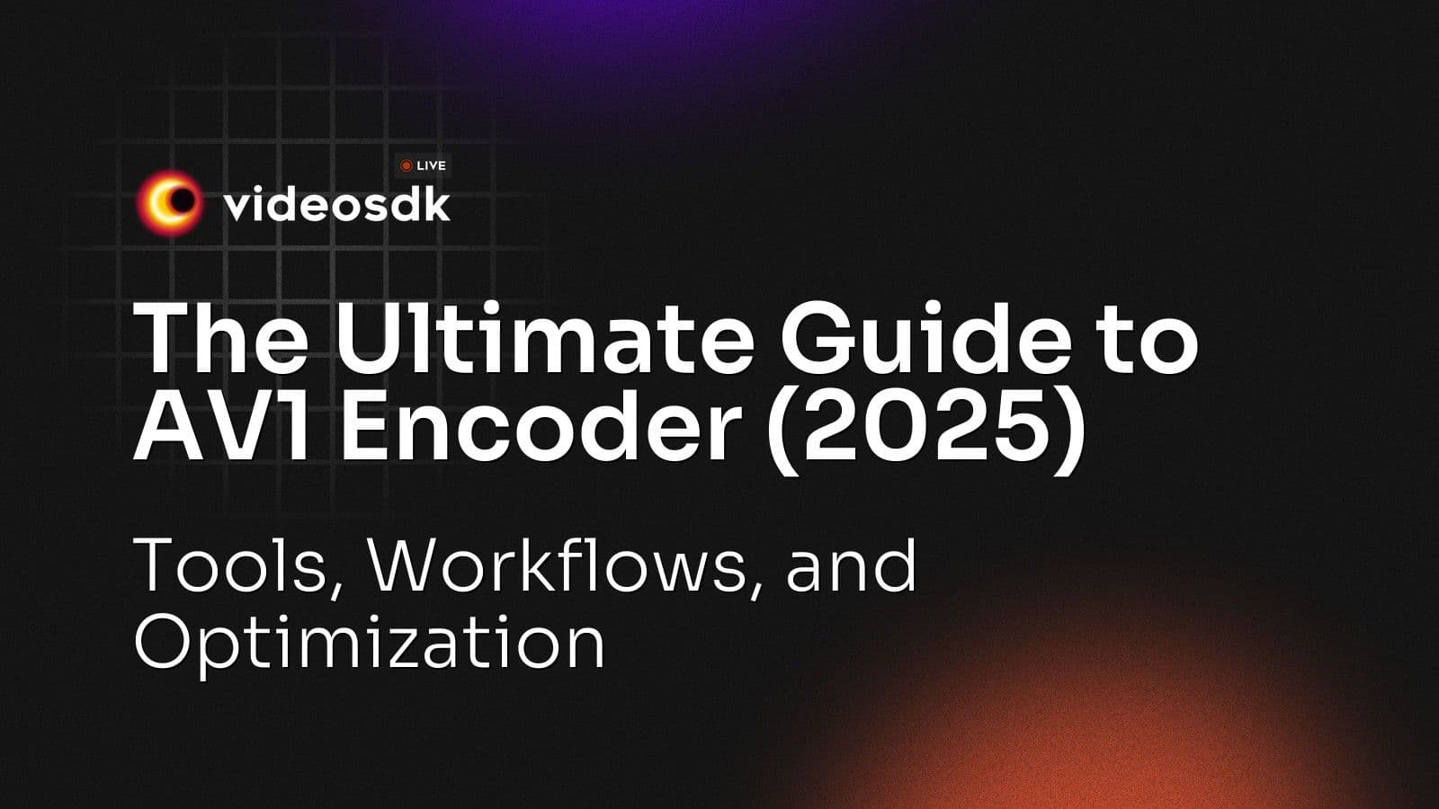 The Ultimate Guide to AV1 Encoder (2025): Tools, Workflows, and Optimization The Ultimate Guide to AV1 Encoder (2025): Tools, Workflows, and Optimization