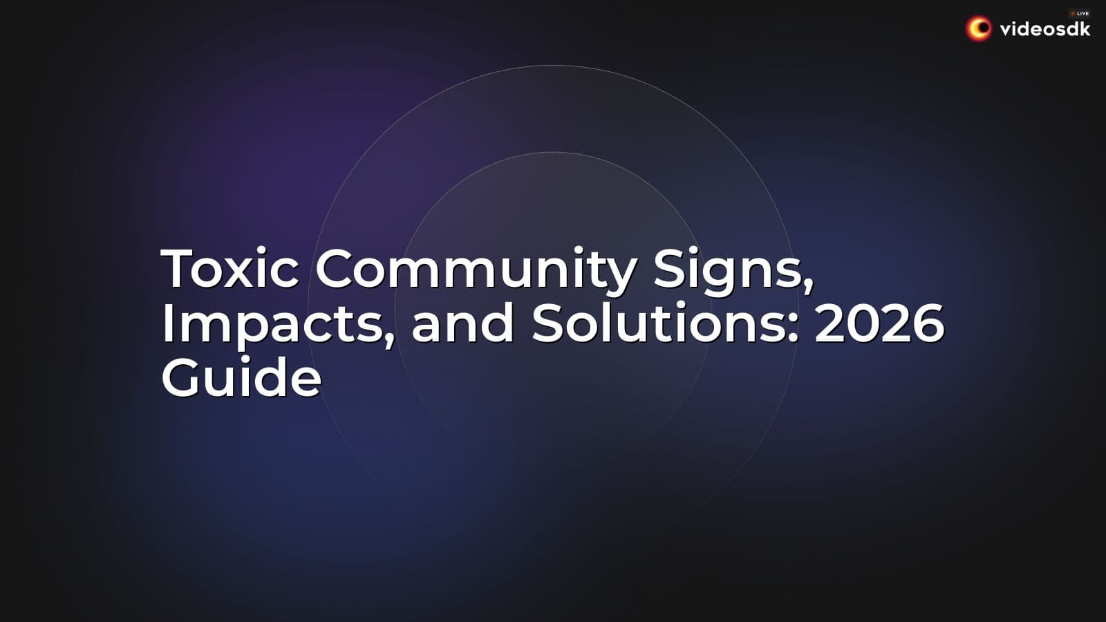 Toxic Community Signs, Impacts, and Solutions: 2026 Guide Toxic Community Signs, Impacts, and Solutions: 2026 Guide
